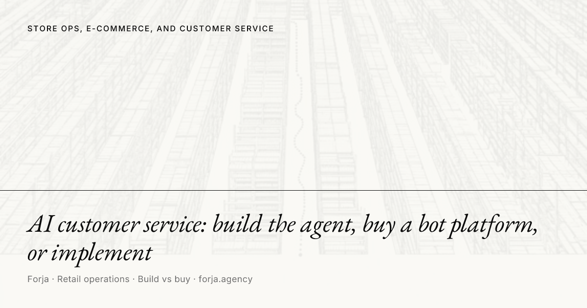 AI customer service: build the agent, buy a bot platform, or implement