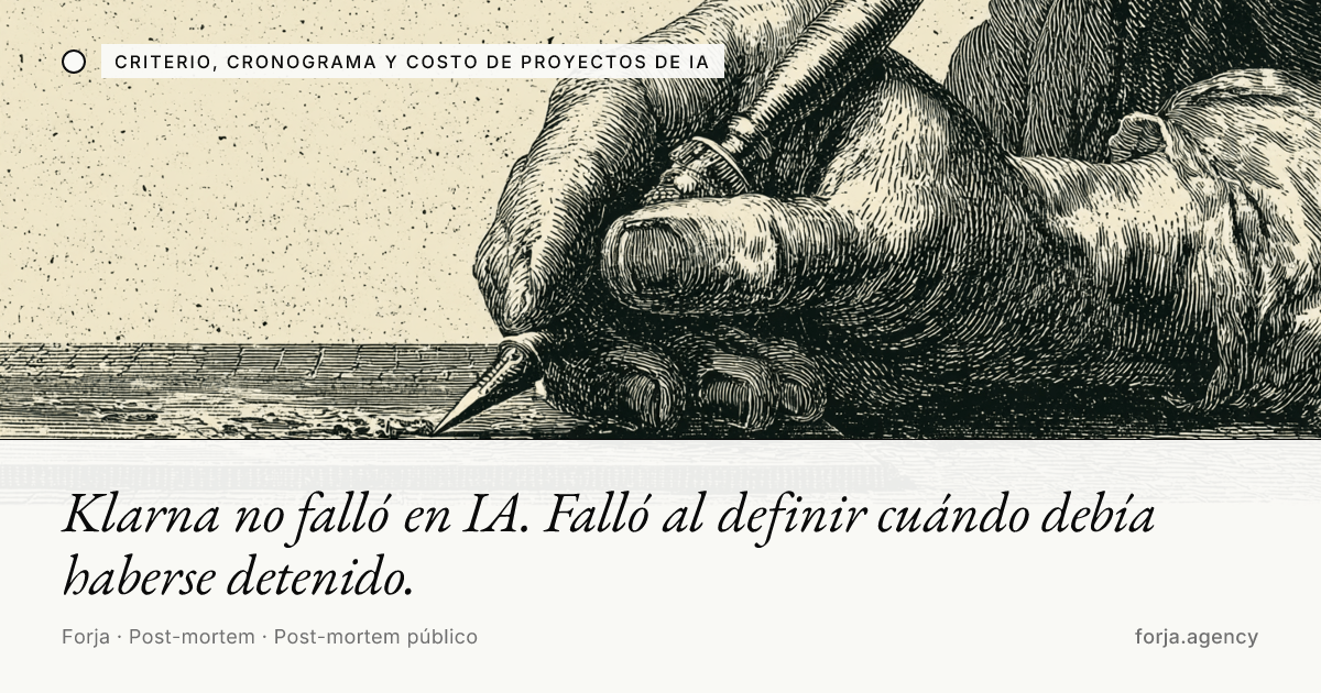Klarna no falló en IA. Falló al definir cuándo debía haberse detenido.