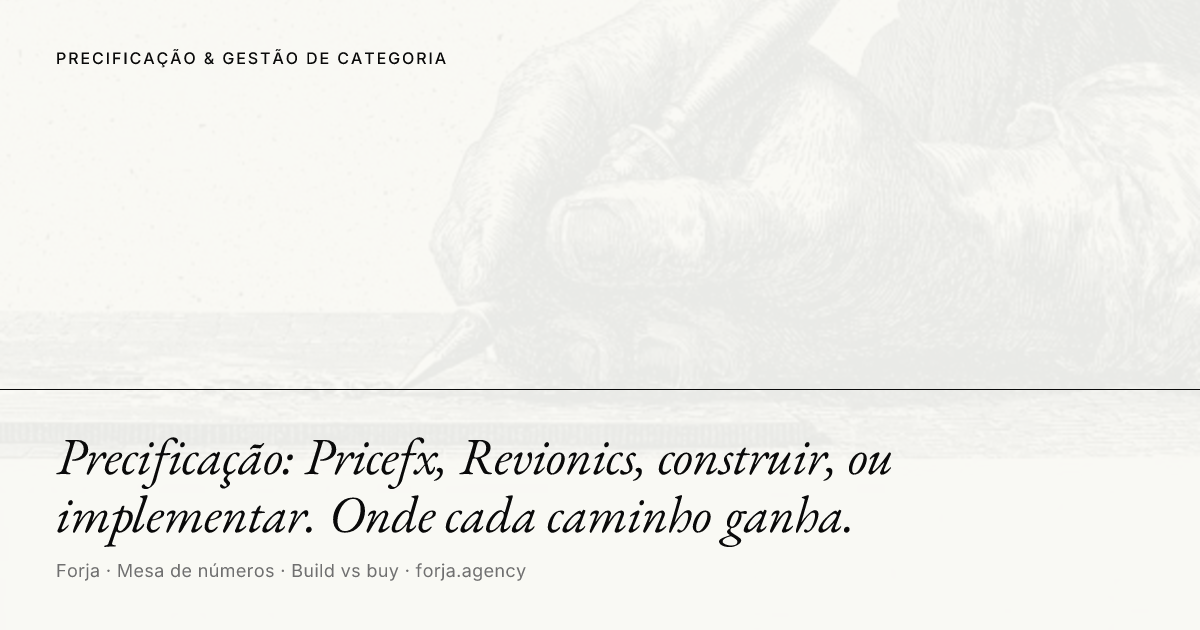 Precificação: Pricefx, Revionics, construir, ou implementar. Onde cada caminho ganha.
