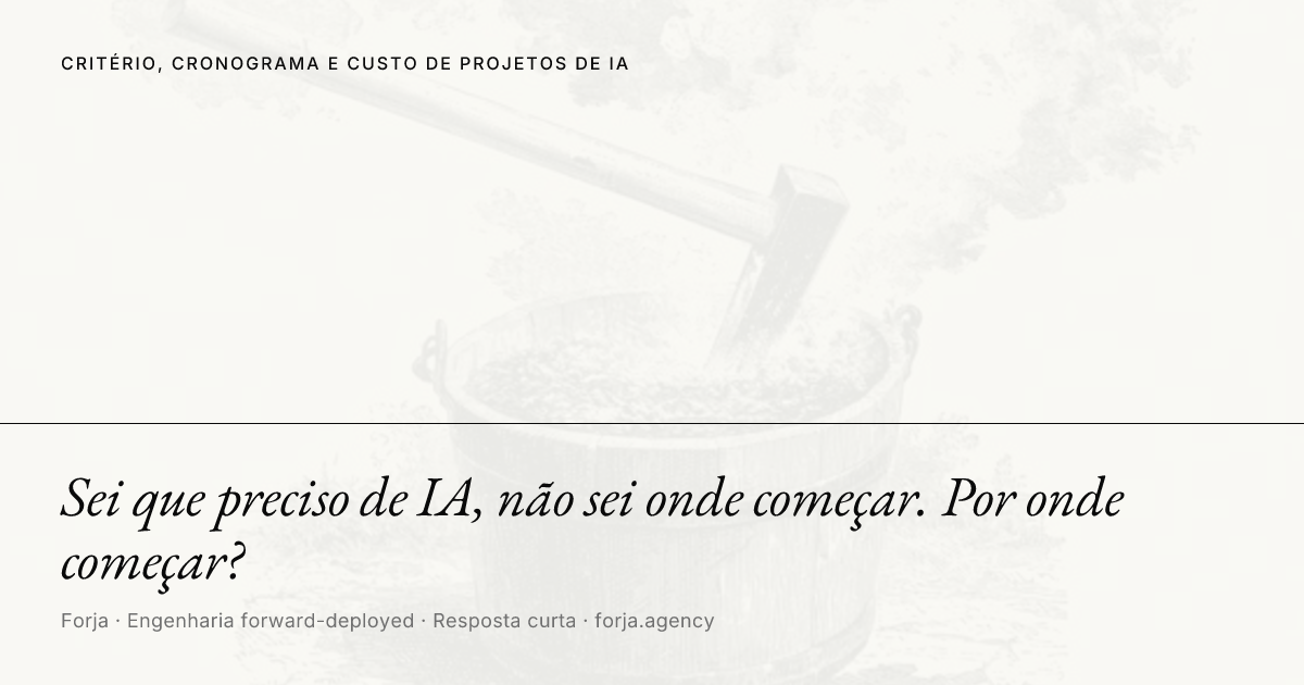 Sei que preciso de IA, não sei onde começar. Por onde começar?